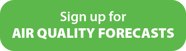 SIGN UP FOR DAILY AIR QUALITY FORECASTS
